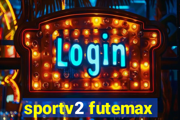 sportv2 futemax